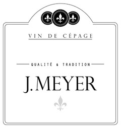 VIN DE CÉPAGE QUALITÉ & TRADITION J. MEYER