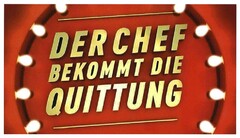 DER CHEF BEKOMMT DIE QUITTUNG