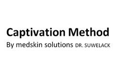 Captivation Method By medskin solutions DR. SUWELACK