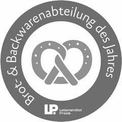 Brot- & Backwarenabteilung des Jahres LP. Lebensmittel Praxis