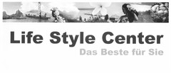 Life Style Center Das Beste für Sie