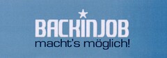 BACKINJOB macht`s möglich