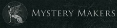 MYSTERY MAKERS