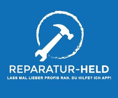 REPARATUR-HELD LASS MAL LIEBER PROFIS RAN. DU HILFE? ICH APP!