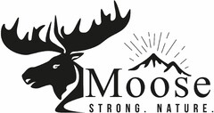 Moose STRONG.  NATURE.