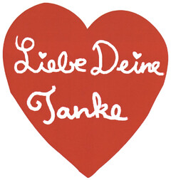 Liebe Deine Tanke