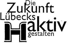 Die Zukunft Lübecks aktiv gestalten