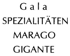 Gala SPEZIALITÄTEN MARAGO GIGANTE