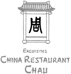 EXQUISITES CHINA RESTAURANT CHAU