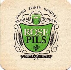 RASSIG REINER GENUSS! BRAUEREI TRADITION ROSE PILS SEIT 1879