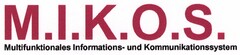 M.I.K.O.S. Multifunktionales Informations- und Kommunikationssystem