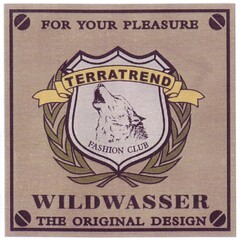 TERRATREND FASHION CLUB WILDWASSER FOR YOUR PLEASURE