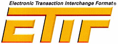 Electronic Transaction Interchange Format