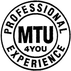 MTU 4YOU  PROFESSIONAL EXPERIENCE