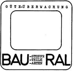 GÜTE-ÜBERWACHUNG BAU -STOFFE -TEILE -ARTEN RAL