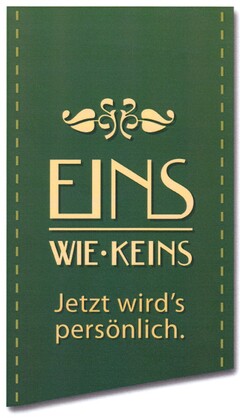 EINS WIE KEINS