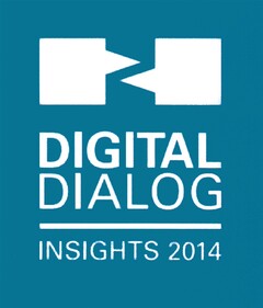 DIGITAL DIALOG INSIGHTS 2014