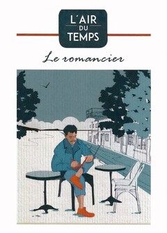 L´AIR DU TEMPS Le romancier