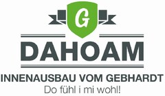 G DAHOAM INNENAUSBAU VOM GEBHARDT Do fühl i mi wohl!