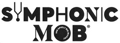 SYMPHONIC MOB IHR SPIELT DIE MUSIK!