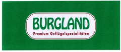 BURGLAND Premium Geflügelspezialitäten