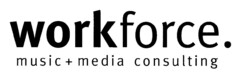 workforce. music + media consulting