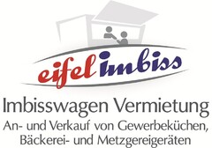 eifelimbiss Imbisswagen Vermietung An- und Verkauf von Gewerbeküchen, Bäckerei- und Metzgereigeräten