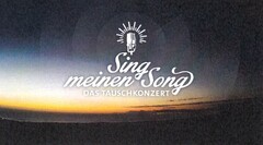 Sing meinen Song DAS TAUSCHKONZERT