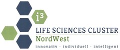 i3 LIFE SCIENCES CLUSTER NordWest innovativ - individuell - intelligent