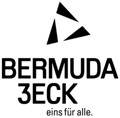 BERMUDA3ECK eins für alle.