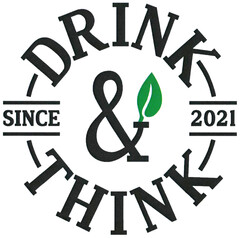 DRINK & THINK SINCE 2021