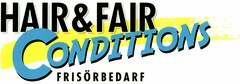 HAIR & FAIR CONDITIONS FRISÖRBEDARF