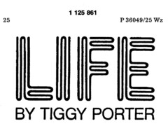 LIFE BY TIGGY PORTER