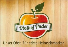 Obsthof Puder Unser Obst. Für echte Heimschmecker.