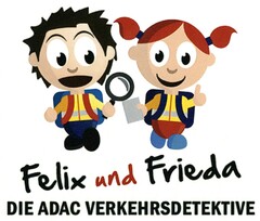 Felix und Frieda DIE ADAC VERKEHRSDETEKTIVE