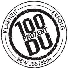 100 PROZENT DU KLARHEIT ERFOLG BEWUSSTSEIN