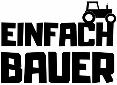 EINFACH BAUER