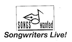 SONGS wanted Songwriters Live!