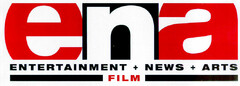 ena ENTERTAINMENT + NEWS + ARTS FILM