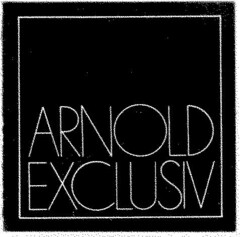 ARNOLD EXCLUSIV