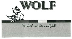 WOLF Der Wolf mit Wein im Blut!