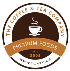 THE COFFEE & TEA COMPANY PREMIUM FOODS seit 2005 WWW.TCATC.DE