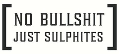 NO BULLSHIT JUST SULPHITES