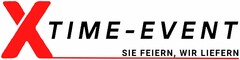 XTIME-EVENT SIE FEIERN, WIR LIEFERN