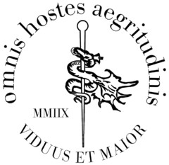 omnis hostes aegritudinis VIDUUS ET MAIOR