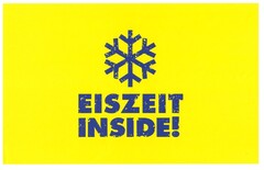 EISZEIT INSIDE!