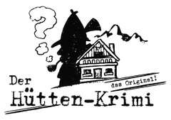 Der Hütten-Krimi das Original!
