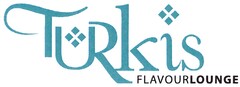 TÜRkis FLAVOURLOUNGE