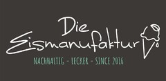 Die Eismanufaktur NACHHALTIG - LECKER - SINCE 2016