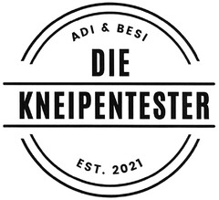 ADI & BESI DIE KNEIPENTESTER EST. 2021